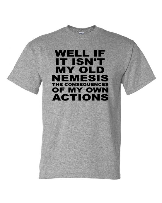 Well, If It Isn't My Old Nemesis T-Shirt | Johanna Lesley Creations