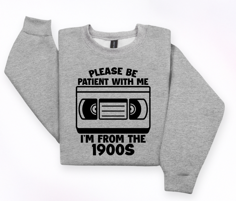 Shirt of the Week #2: Please Be Patient I'm From The 1900s