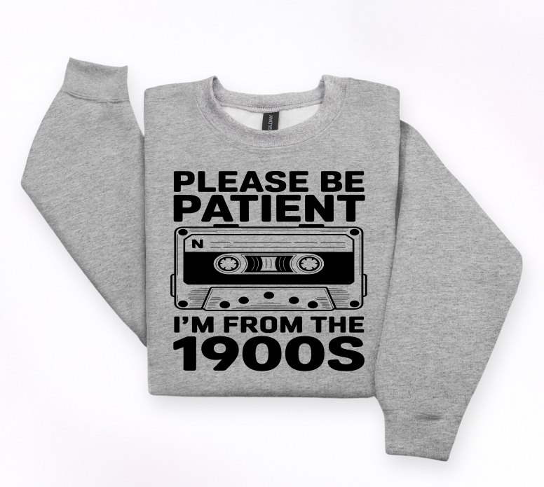 Shirt of the Week #2: Please Be Patient I'm From The 1900s