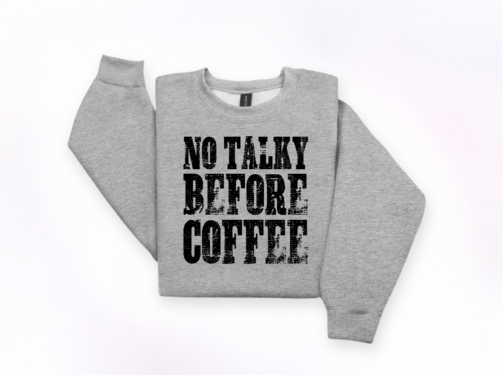 No Talky Before Coffee Crewneck Sweatshirt | Johanna Lesley Creations