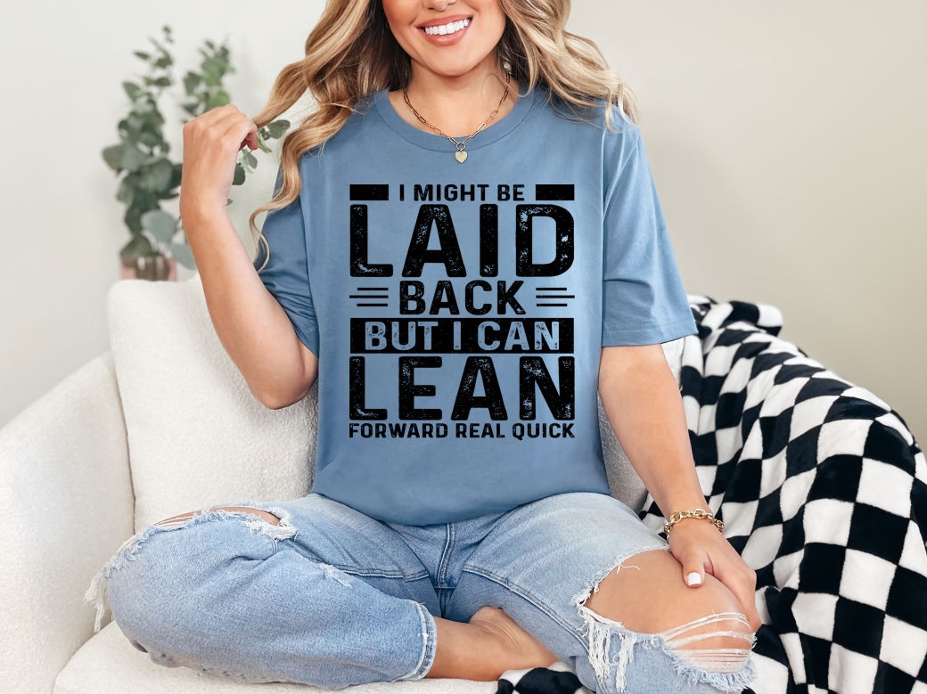 I Might Be Laid Back Sarcastic Adult Unisex T-Shirt | Johanna Lesley Creations