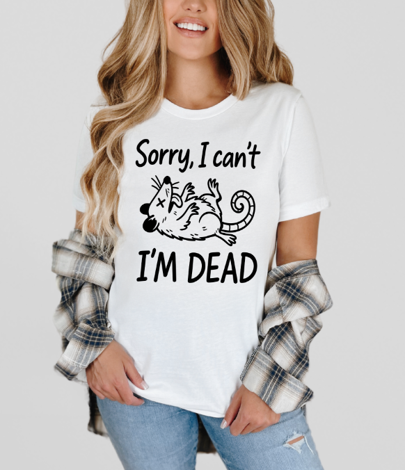 Sorry I'm Dead Opossum Sarcastic Adult Unisex T-Shirt | Johanna Lesley Creations