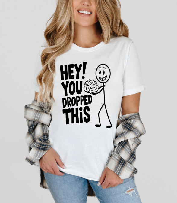 Hey You Dropped This Brain Stick Figure T-Shirt | Johanna Lesley Creations