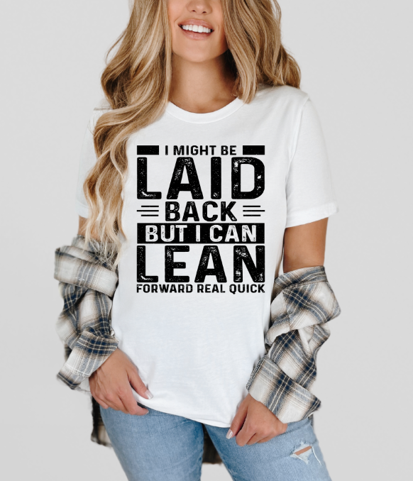 I Might Be Laid Back Sarcastic Adult Unisex T-Shirt | Johanna Lesley Creations