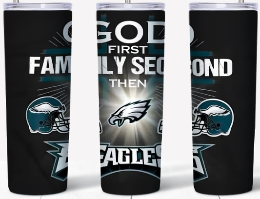 God first, Family second then Eagles 20oz Tumbler