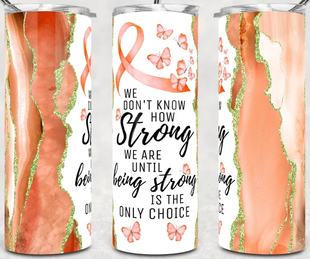 Orange Cancer Awareness Motivational 20oz Tumbler